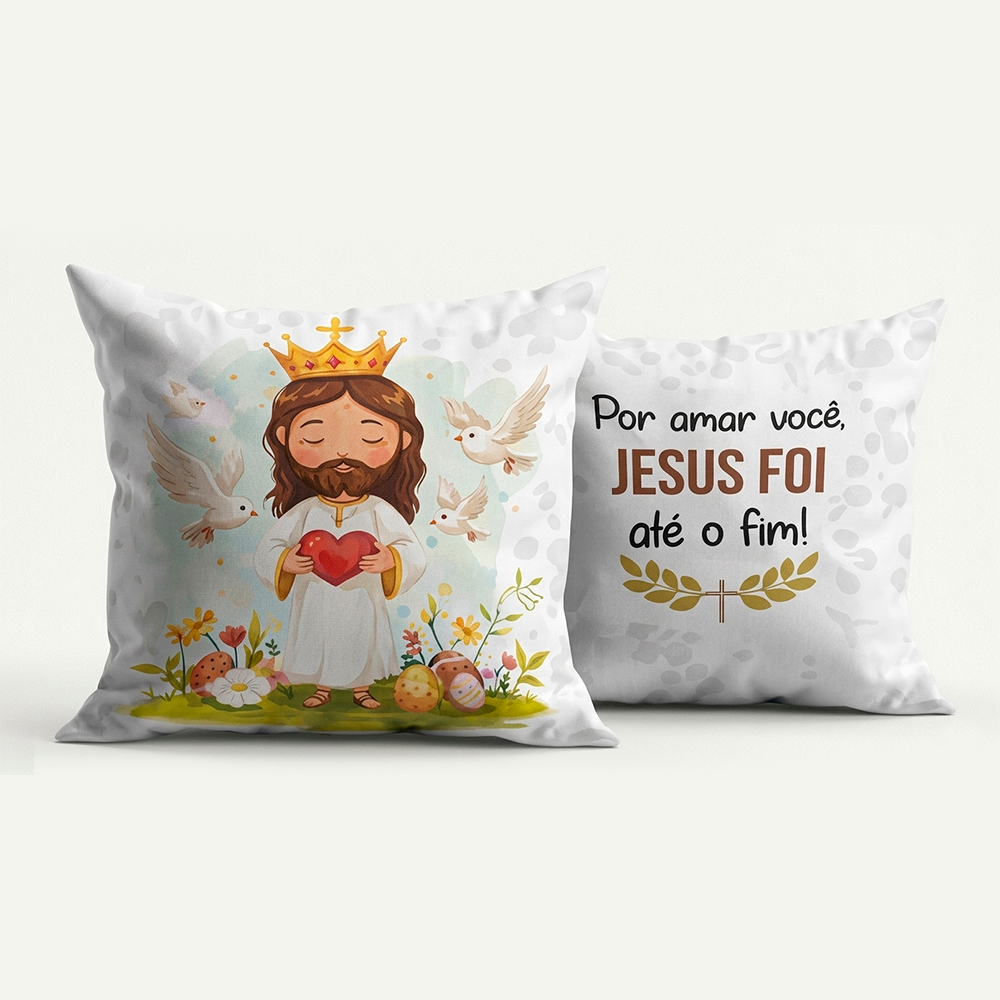 Almofada "Por amor você, Jesus foi até o fim!"